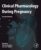 Clinical Pharmacology During Pregnancy