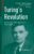 Turing’s Revolution: The Impact of His Ideas about Computability 1st ed. 2015 Edition 9783319221557