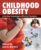 Childhood Obesity: From Basic Knowledge to Effective Prevention