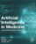 Artificial Intelligence in Medicine: Technical Basis and Clinical Applications