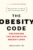 The Obesity Code – Unlocking the Secrets of Weight Loss (Book 1) (The Code Series, 1) Paperback – March 1, 2016 9781771641258
