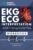 EKG/ECG Interpretation: Everything you Need to Know about the 12 – Lead ECG/EKG Interpretation and How to Diagnose and Treat Arrhythmias: Workbook 9781958323038