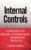 Internal Controls: Guidance for Private, Government, and Nonprofit Entities 1st Edition 9780470089484