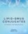 Lipid-Drug Conjugates: Innovation and Applications (Advanced Topics in Biomaterials)