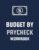Budget By Paycheck Workbook: Budget And Financial Planner Organizer Gift Beginners Envelope System Monthly Savings Upcoming Expenses Minimalist Living Paperback – February 15, 2020 9781952035791