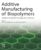Additive Manufacturing of Biopolymers: Handbook of Materials, Techniques, and Applications