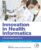 Innovation in Health Informatics: A Smart Healthcare Primer (Next Generation Technology Driven Personalized Medicine And Smart Healthcare)