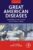 Great American Diseases: Their Effects on the Course of North American History