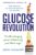 Glucose Revolution: The Life-Changing Power of Balancing Your Blood Sugar 9781982179410