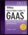 Wiley Practitioner’s Guide to GAAS 2023: Covering All SASs, SSAEs, SSARSs, and Interpretations (Wiley Regulatory Reporting) 2nd Edition 9781394152704