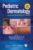 Pediatric Dermatology: A Quick Reference Guide 4th Edition 9781610024587
