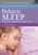 A Clinical Guide to Pediatric Sleep: Diagnosis and Management of Sleep Problems