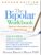 The Bipolar Workbook: Tools for Controlling Your Mood Swings Second Edition 9781462533688