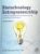 Biotechnology Entrepreneurship: Leading, Managing and Commercializing Innovative Technologies