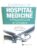ESSENTIALS OF HOSPITAL MEDICINE: A PRACTICAL GUIDE FOR CLINICIANS 1st Edition 9789814354905