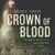 Crown of Blood Lib/E: The Deadly Inheritance of Lady Jane Grey Audio CD – Unabridged, March 12, 2019 9781982586348